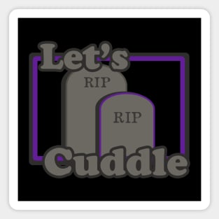 Let's Cuddle Cemetery couple Graveyard Lovers Gothic Magnet